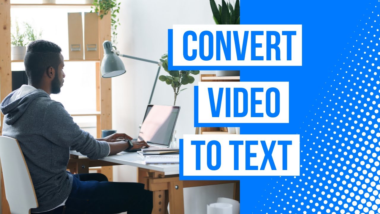 Video Transcription to Text: How to Extract Valuable Information from Your Videos